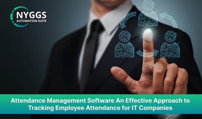 Attendance Management Software: An Effective Approach to Tracking Employee Attendance for IT Companies