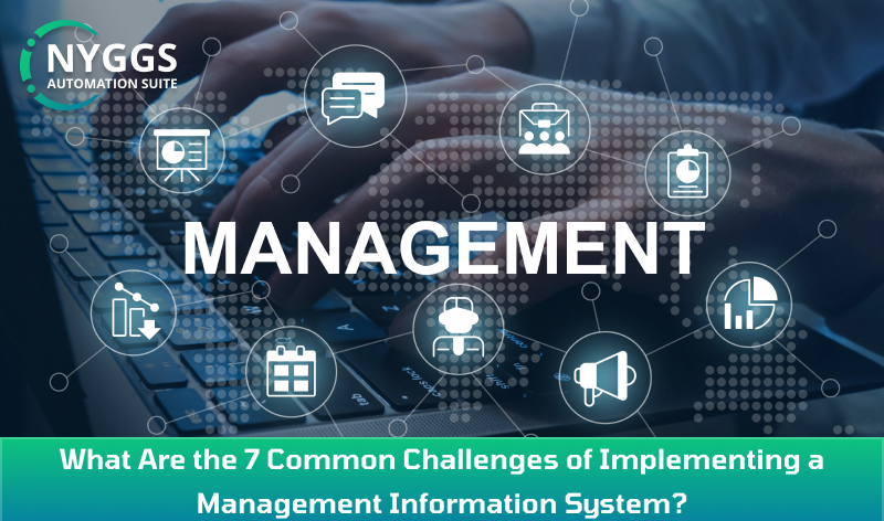 What Are the 7 Common Challenges of Implementing a Management Information System?