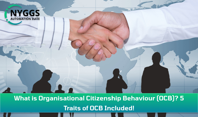 What is Organisational Citizenship Behaviour (OCB)? 5 Traits of OCB Included!