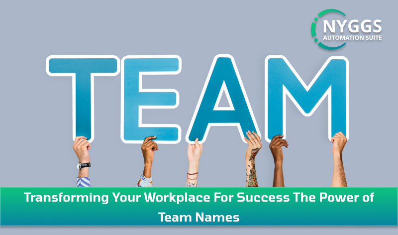 Transforming Your Workplace for Success: The Power of Team Names