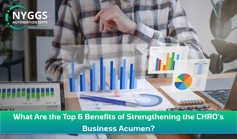 What Are the Top 6 Benefits of Strengthening the CHRO’s Business Acumen?
