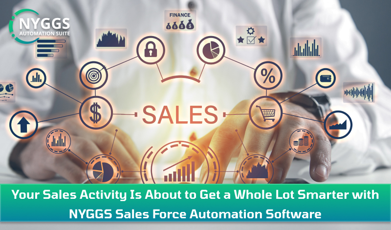 Tracking Your Sales Activity Is About to Get a Whole Lot Smarter with NYGGS Sales Force Automation Software